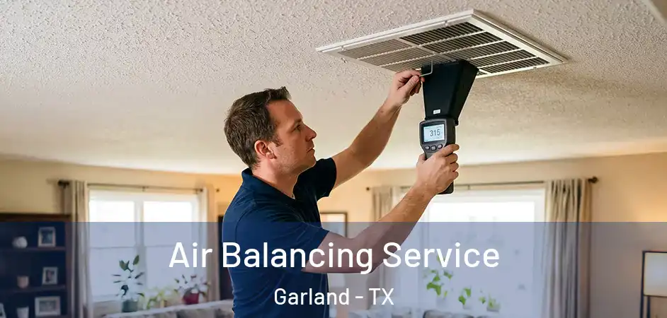 Air Balancing Service Garland - TX