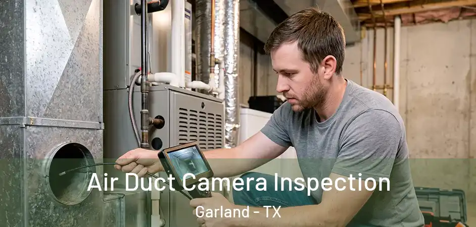  Air Duct Camera Inspection Garland - TX