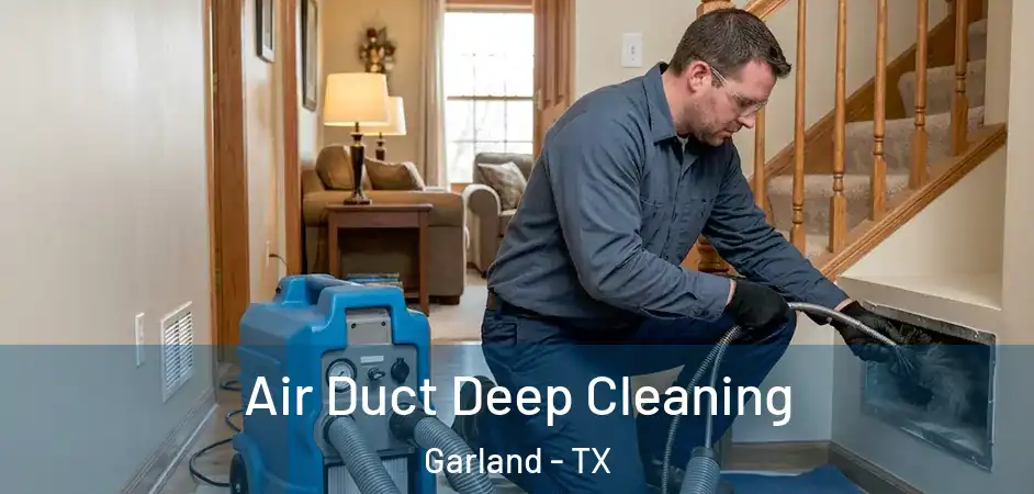 Air Duct Deep Cleaning Garland - TX