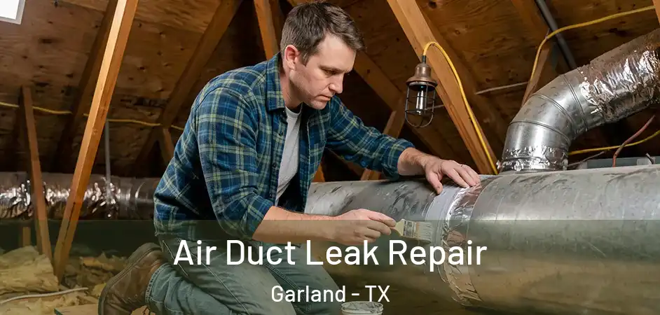  Air Duct Leak Repair Garland - TX