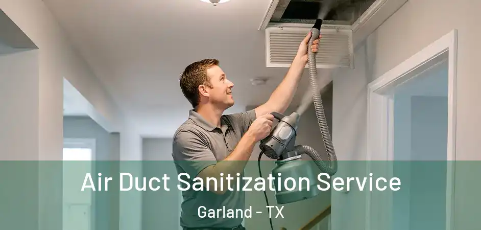 Air Duct Sanitization Service Garland - TX