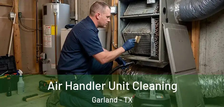  Air Handler Unit Cleaning Garland - TX
