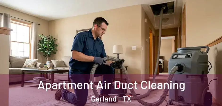  Apartment Air Duct Cleaning Garland - TX