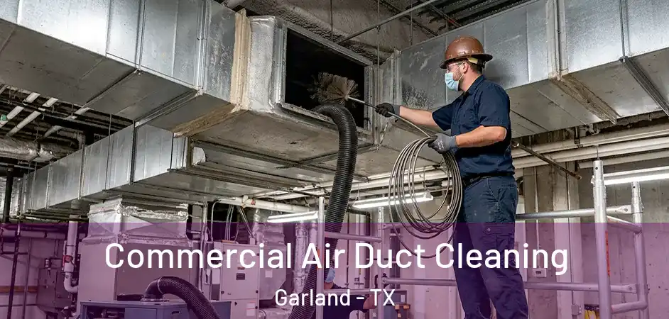  Commercial Air Duct Cleaning Garland - TX