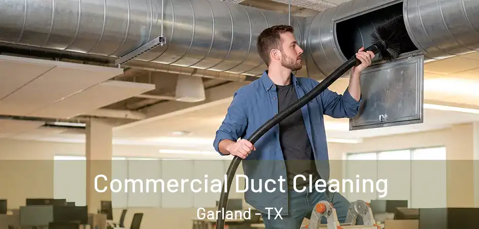 Commercial Duct Cleaning Garland - TX