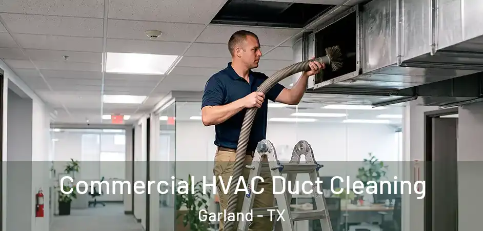  Commercial HVAC Duct Cleaning Garland - TX