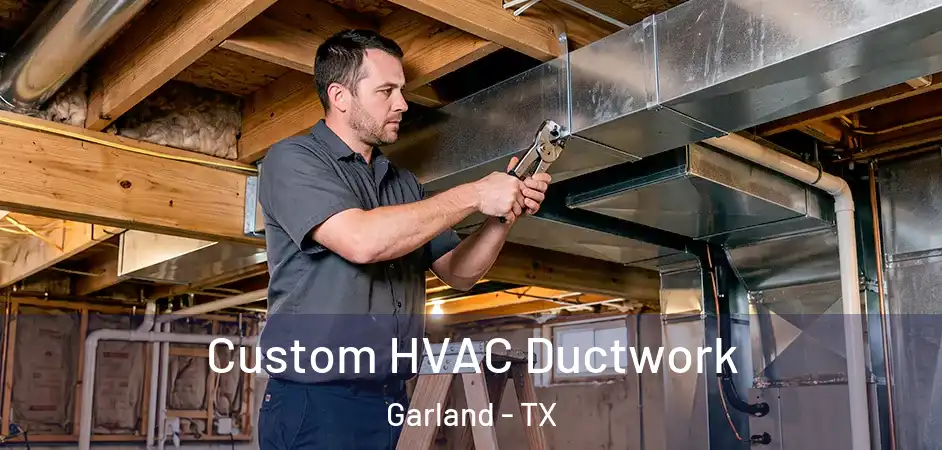  Custom HVAC Ductwork Garland - TX