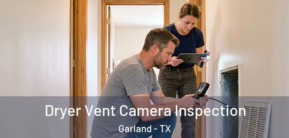  Dryer Vent Camera Inspection Garland - TX