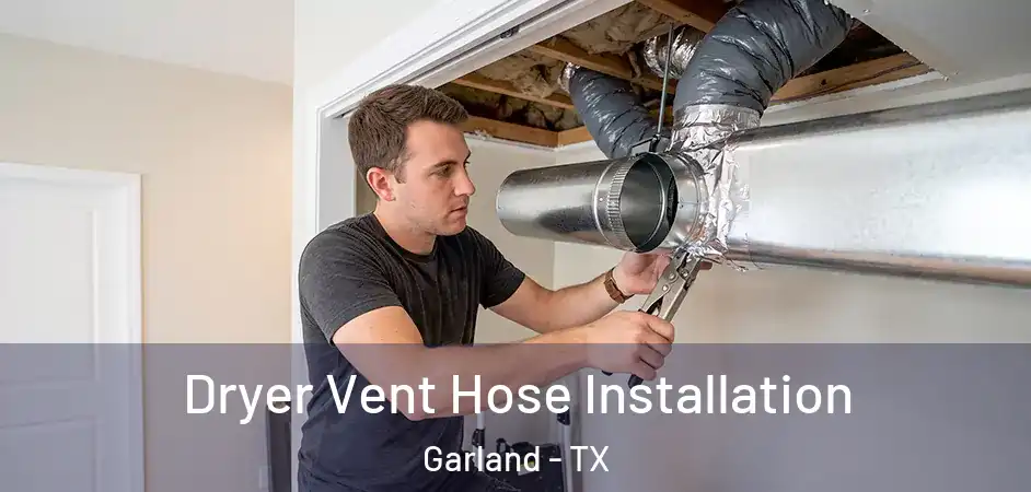 Dryer Vent Hose Installation Garland - TX