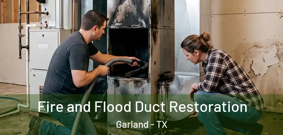 Fire and Flood Duct Restoration Garland - TX