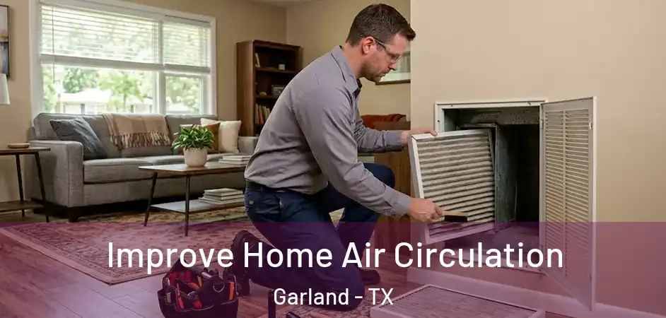 Improve Home Air Circulation Garland - TX