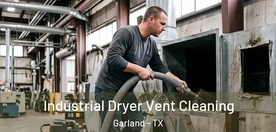  Industrial Dryer Vent Cleaning Garland - TX