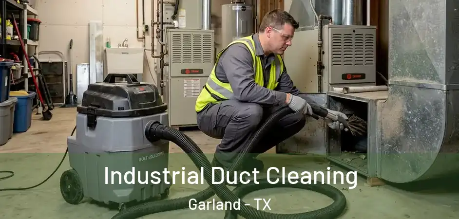Industrial Duct Cleaning Garland - TX