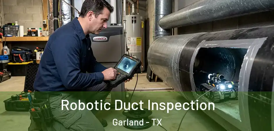 Robotic Duct Inspection Garland - TX