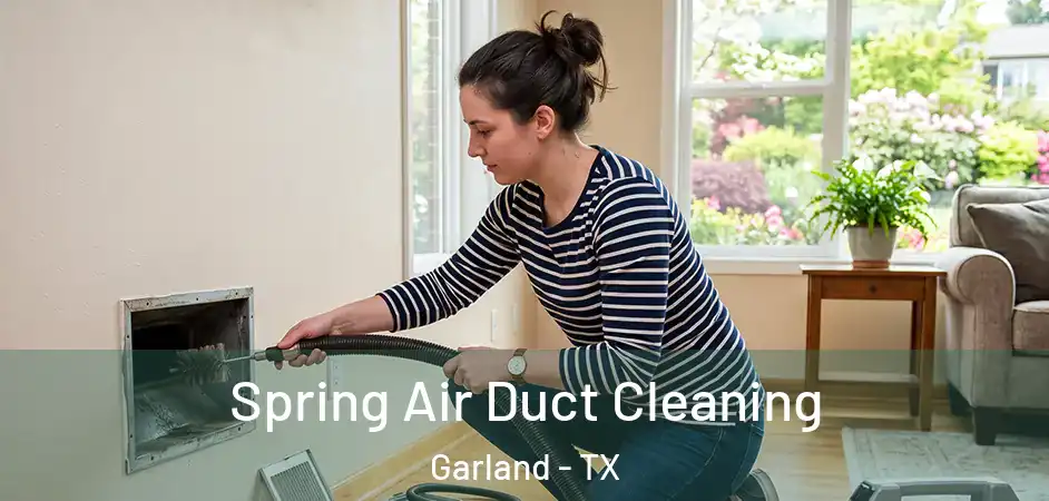  Spring Air Duct Cleaning Garland - TX